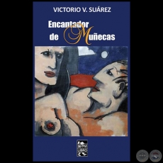 ENCANTADOR DE MUÑECAS - Autor: VICTORIO V. SUÁREZ - Año 2019